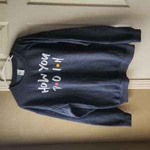 Friends how you doin sweatshirt size large!